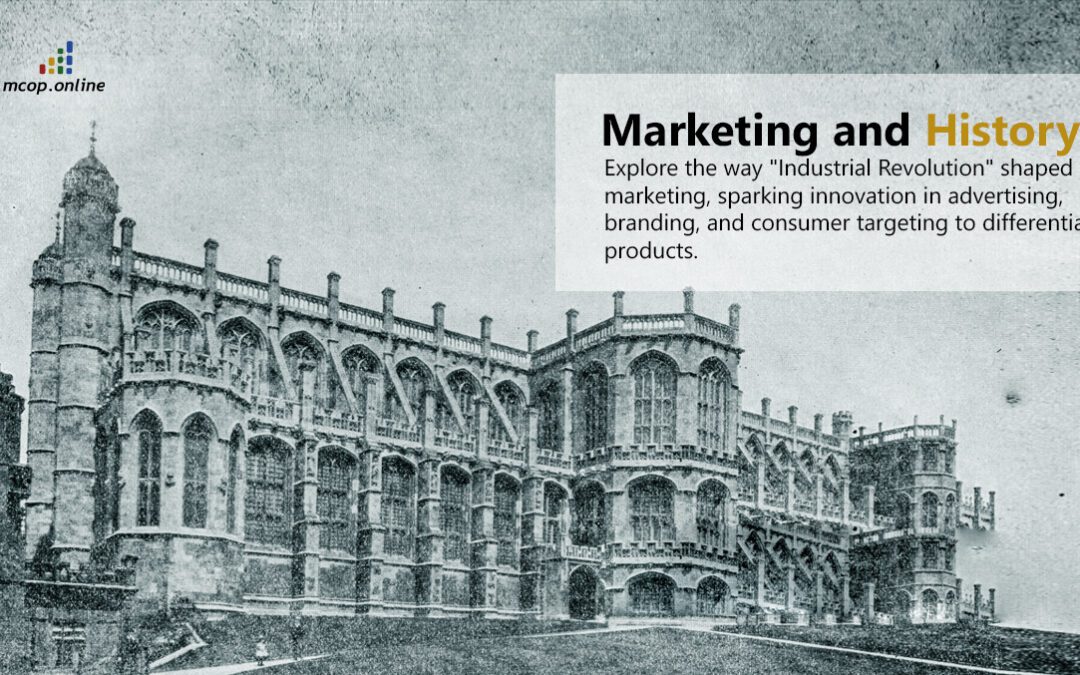 The Industrial Revolution: The Beginning of Modern Marketing